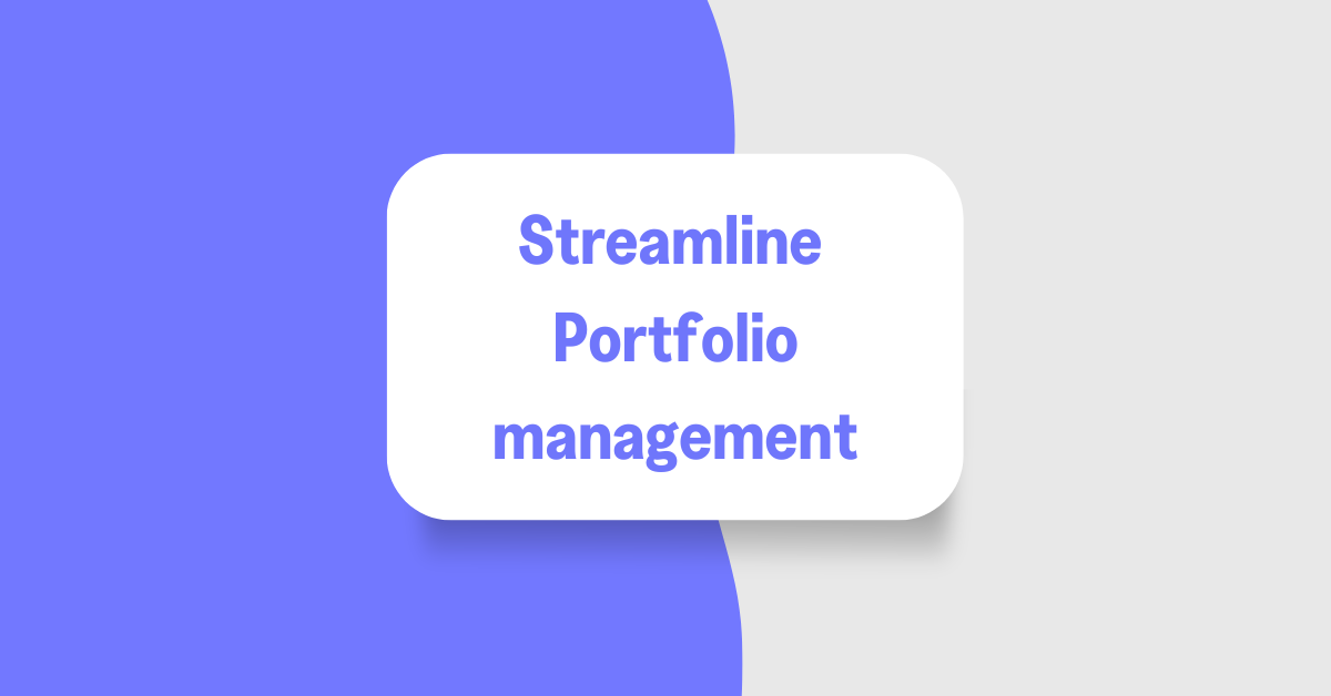 streamline portfolio management